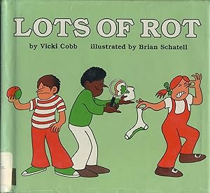 Seller image for LOTS OF ROT. for sale by The Reading Well Bookstore