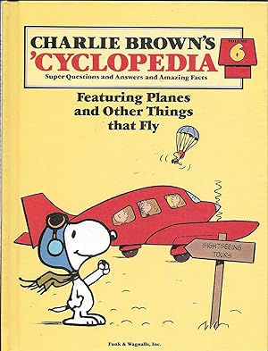 Seller image for CHARLIE BROWN'S 'CYCLOPEDIA SUPER QUESTIONS AND ANSWERS AND AMAZING FACTS FEATURING PLANES AND OTHER THINGS THAT FLY. Volume 6. for sale by The Reading Well Bookstore