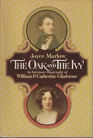 Bild des Verkufers fr THE OAK AND THE IVY An Intimate Biography of William and Catherine Gladstone zum Verkauf von The Reading Well Bookstore