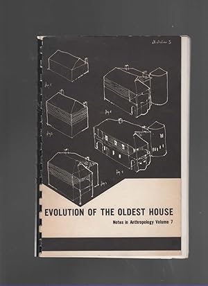 Seller image for EVOLUTION OF THE OLDEST HOUSE NOTES IN ANTHROPOLOGY VOLUME 7 for sale by The Reading Well Bookstore