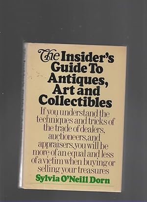 Seller image for THE INSIDER'S GUIDE TO ANTIQUES, ART AND COLLECTIBLES for sale by The Reading Well Bookstore