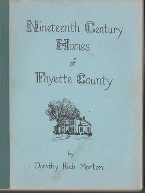 Seller image for Nineteenth Century Homes of Fayette County for sale by Susan Davis Bookseller