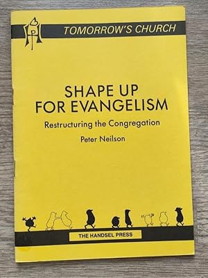 Imagen del vendedor de Shape Up for Evangelism: Restructuring the Congregation (Tomorrow's Church series) a la venta por Peter & Rachel Reynolds