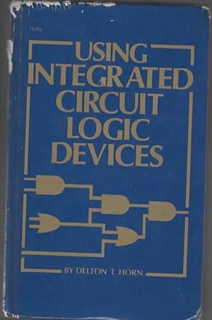 Bild des Verkufers fr USING INTEGRATED CIRCUIT LOGIC DEVICES zum Verkauf von The Reading Well Bookstore