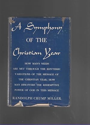 Imagen del vendedor de A SYMPHONY OF THE CHRISTIAN YEAR a la venta por The Reading Well Bookstore