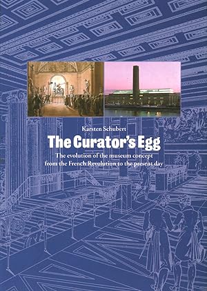Seller image for The Curator's Egg The evolution of the museum concept from the French Revolution to the present day for sale by Di Mano in Mano Soc. Coop