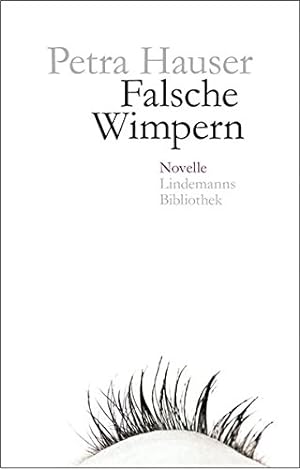 Imagen del vendedor de Falsche Wimpern: Novelle (Lindemanns Bibliothek) a la venta por Gabis Bcherlager