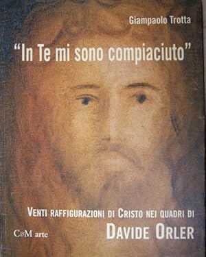 Bild des Verkufers fr In te mi sono compiaciuto. Venti raffigurazioni di Cristo nei quadri di Davide Orler. zum Verkauf von FIRENZELIBRI SRL