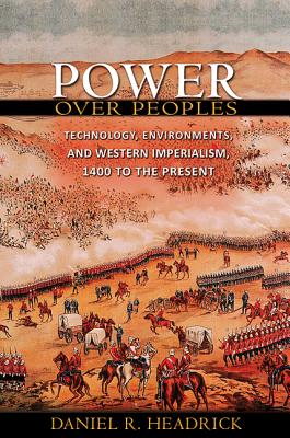 Immagine del venditore per Power Over Peoples: Technology, Environments, and Western Imperialism, 1400 to the Present (Paperback or Softback) venduto da BargainBookStores
