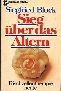 Seller image for Sieg ber das Altern. Frischzellentherapie heute for sale by Gabis Bcherlager
