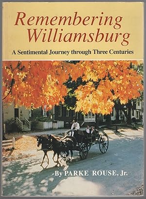 Bild des Verkufers fr Remembering Williamsburg: A Sentimental Journey through Three Centuries zum Verkauf von Between the Covers-Rare Books, Inc. ABAA