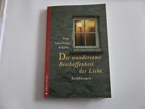 Image du vendeur pour Die wundersame Beschaffenheit der Liebe - Erzhlungen mis en vente par Gerald Wollermann