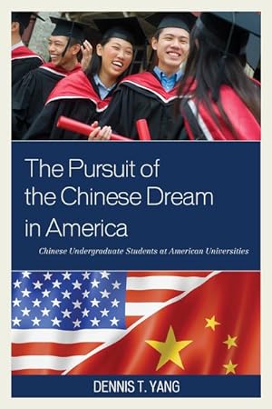Seller image for Pursuit of the Chinese Dream in America : Chinese Undergraduate Students at American Universities for sale by GreatBookPrices