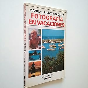 Seller image for Manual prctico de la Fotografa en vacaciones for sale by MAUTALOS LIBRERA