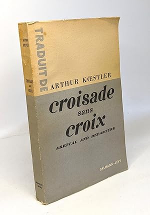 Seller image for Croisand sans Croix - traduit pas Denise Van Mopps (Arrival and Departure) for sale by crealivres