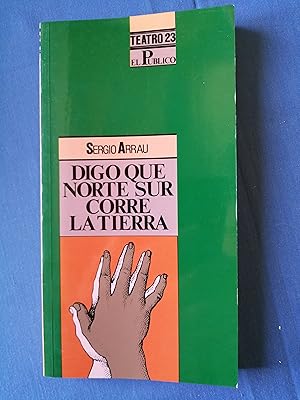 Imagen del vendedor de Digo que Norte Sur corre la tierra a la venta por Perolibros S.L.