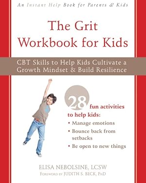 Bild des Verkufers fr Grit Workbook for Kids : CBT Skills to Help Kids Cultivate a Growth Mindset & Build Resilience zum Verkauf von GreatBookPrices