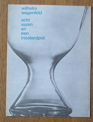 Seller image for Wilhelm Wagenfeld Acht vazen en een mosterdpot for sale by Antiquariaat Digitalis