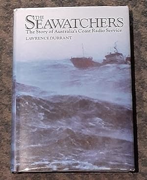 Seller image for The Seawatchers : The Story of Australia's Coast Radio Service. for sale by City Basement Books