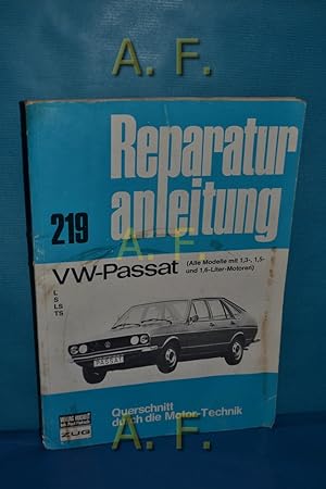 Immagine del venditore per VW-Passat : L, S, LS, TS (Alle Modelle mit 1,3, 1,5 u. 1,6-Ltr.Motor) Reparaturanleitungen 219 / Querschnitt durch die Motor-Technik. venduto da Antiquarische Fundgrube e.U.