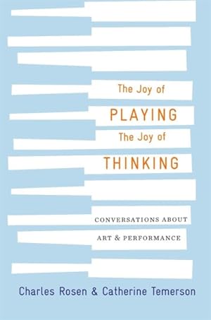 Immagine del venditore per Joy of Playing, the Joy of Thinking : Conversations About Art & Performance venduto da GreatBookPrices