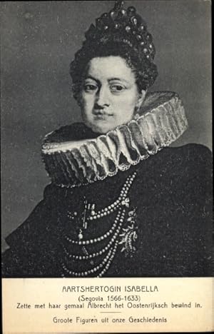 Image du vendeur pour Ansichtskarte / Postkarte Aartshertogin Isabella, Frau von Albrecht van Oostenrijk, Regent der Spanischen Niederlande mis en vente par akpool GmbH