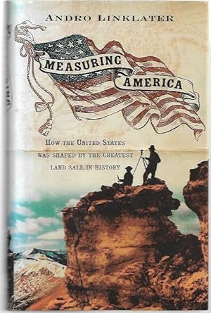 Seller image for Measuring America: How the United States was shaped by the greatest land sale in history. for sale by City Basement Books