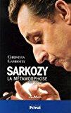 Image du vendeur pour Sarkozy : La Mtamorphose, 1999-2007 mis en vente par RECYCLIVRE