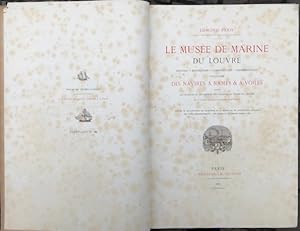 Le Museé de Marine du Louvre: histoire, description, construction, représentation, statistique de...