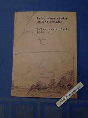 Seller image for Paula Modersohn-Becker und die Worpsweder : Zeichnungen und Druckgrafik 1895 - 1906 ; eine Ausstellung des Instituts fr Auslandsbeziehungen. [Texte: Katharina Erling. Verantw.: Ursula Zeller .] for sale by Antiquariat BehnkeBuch