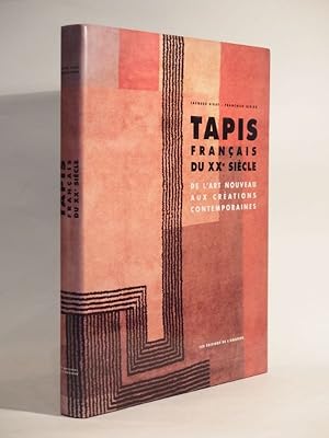Seller image for Tapis franais du XXe sicle. De l'Art Nouveau aux crations contemporaines. for sale by L'Ancienne Librairie