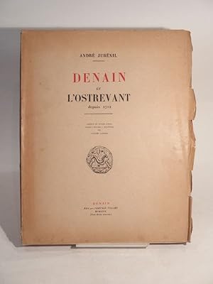 Imagen del vendedor de Denain et l'Ostrevant depuis 1712. Dessins de Lucien Jonas, Andr-J. Renard, J. Melchior, etc. Clichs de Lambert. a la venta por L'Ancienne Librairie