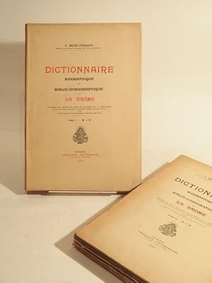 Dictionnaire biographique et biblio-iconographique de la Drôme, contenant des notices sur toutes ...