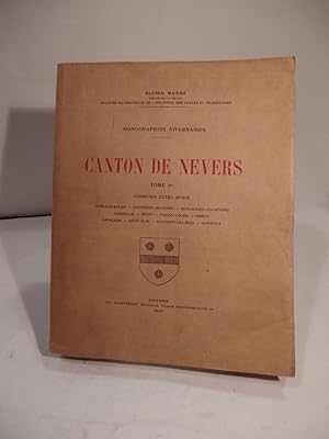 Monographies nivernaises : Canton de Nevers. Tome Ier : Communes extra muros : Calluy-Aglan, Chev...