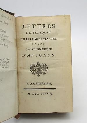 Lettres historiques sur le comtat venaissin et sur la seigneurie d'Avignon. Avec : Lettres histor...