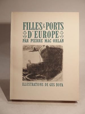 Imagen del vendedor de Filles et ports d'Europe, par Pierre Mac Orlan. Illustrations par Gus Bofa. a la venta por L'Ancienne Librairie