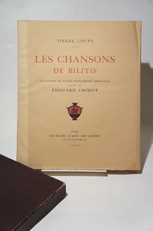 Les chansons de Bilitis. Illustrées de 12 eaux-fortes originales gravées par Edouard Chimot.