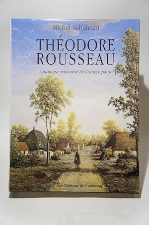 Immagine del venditore per Thodore Rousseau. Catalogue raisonn de l'oeuvre peint. venduto da L'Ancienne Librairie