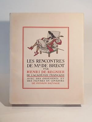 Seller image for Les rencontres de Mr. de Brot, par Henri de Rgnier. Avec des ornements et des figures en couleurs de Sylvain Sauvage. for sale by L'Ancienne Librairie