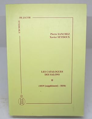 Image du vendeur pour Les Catalogues des Salons II. (1819 [supplments] - 1834) mis en vente par L'Ancienne Librairie