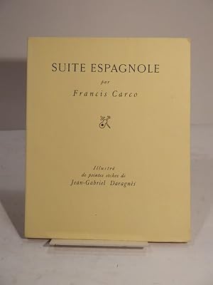 Seller image for Suite espagnole, par Francis Carco. Illustr de pointes sches de Jean-Gabriel Daragns. for sale by L'Ancienne Librairie