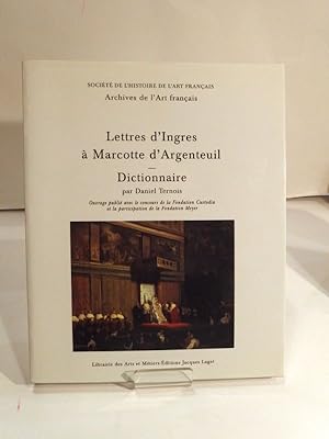 Imagen del vendedor de Lettres d'Ingres  Marcotte d'Argenteuil. Dictionnaire. a la venta por L'Ancienne Librairie