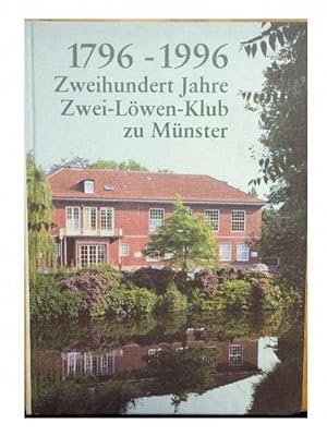 Imagen del vendedor de 1796 - 1996. Zweihundert Jahre Zwei-Lwen-Klub zu Mnster. a la venta por Schueling Buchkurier
