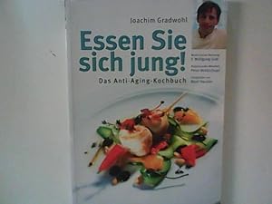 Immagine del venditore per Essen Sie sich jung! : das Anti-Aging-Kochbuch. Joachim Gradwohl. Med. Beratung: F. Wolfgang Graf. Red. Mitarb.: Peter Breitschopf. Fotogr. von Mani Hausler venduto da ANTIQUARIAT FRDEBUCH Inh.Michael Simon