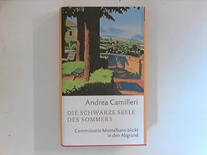 Seller image for Die schwarze Seele des Sommers : Commissario Montalbano blickt in den Abgrund. for sale by ANTIQUARIAT FRDEBUCH Inh.Michael Simon