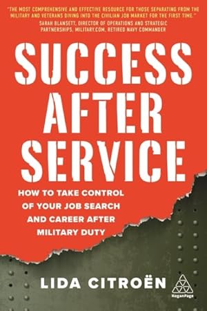 Bild des Verkufers fr Success After Service : How to Take Control of Your Job Search and Career After Military Duty zum Verkauf von GreatBookPrices