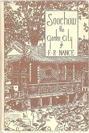 Immagine del venditore per Soochow the Garden City. Shanghai; Hong Kong; Singapore, Kelly & Walsh, Ltd, 1936. venduto da Charlotte Du Rietz Rare Books (ILAB)