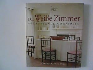 Seller image for Das weie Zimmer : bezaubernde Wohnideen. Caroline Clifton-Mogg. bers. von Wiebke Krabbe / Lifestyle by Busse Seewald for sale by ANTIQUARIAT FRDEBUCH Inh.Michael Simon