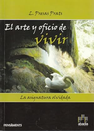 Bild des Verkufers fr El arte y oficio de vivir. La asignatura olvidada zum Verkauf von Librera Cajn Desastre