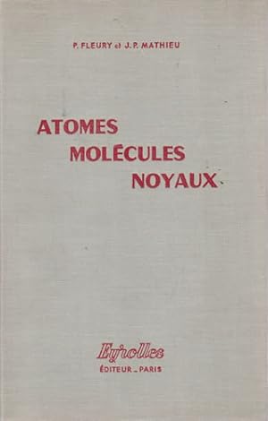 Seller image for Atomes molcules noyaux for sale by Librera Cajn Desastre